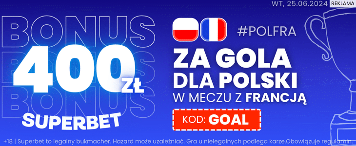 Francja - Polska. 400 zł za gola Polski od Superbet Superbet. Promocja na mecz Francja - Polska
