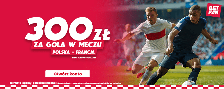 Betfan. Promocja na Euro 2024 Betfan. Promocja na mecz Francja - Polska