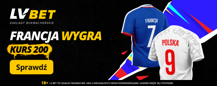 LV BET. Promocja na Euro 2024 LV BET. Promocja na mecz Francja - Polska