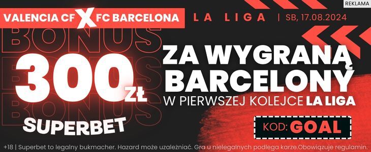 300 zł bonusu w Superbet na spotkanie Valencia - FC Barcelona Promocja w Superbet na spotkanie Valencia - FC Barcelona