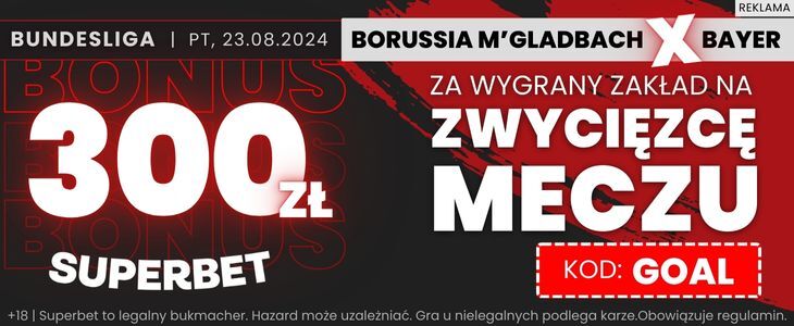 300 zł bonusu za zwycięzcę meczu Borussia Moenchengladbach - Bayer Leverkusen Promocja w Superbet na spotkanie Borussia Moenchengladbach - Bayer Leverkusen