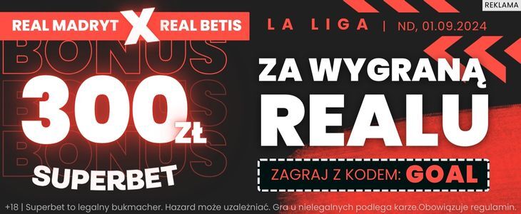 300 zł bonusu w Superbet za wygraną Realu Madryt z Betisem Promocja w Superbet na spotkanie Real Madryt - Real Betis