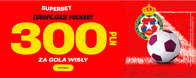 Bonus 300 zł za gola Wisły Kraków z Cercle Brugge Promocja w Superbet na spotkanie Wisła Kraków - Cercle Brugge