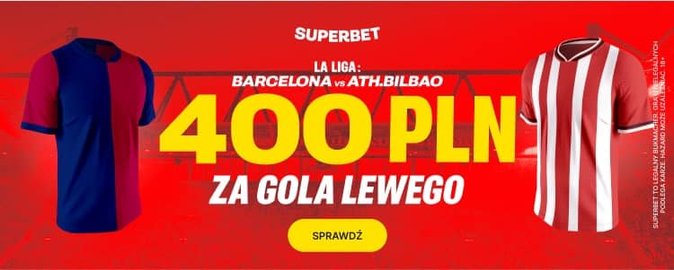 Bonus 400 zł za gola Lewandowskiego z Athleticiem Bilbao Promocja w Superbet na spotkanie Barcelona - Athletic Bilbao