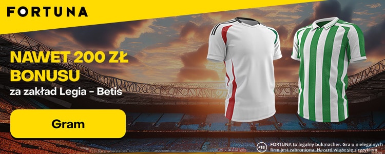 Bonus 200 zł w Fortunie na mecz Legia - Betis Promocja w Fortunie na spotkanie Legia - Betis
