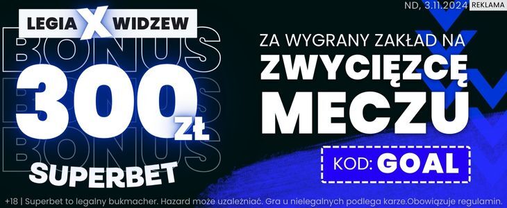 Promocja Superbet na hit Ekstraklasy Promocja Superbet na mecz Legia Warszawa - Widzew Łódź