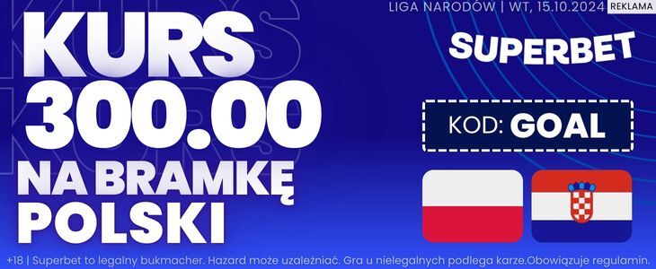 600 zł bonusu w Superbet na gola Polaków z Chorwacją Promocja w Superbet na spotkanie Polska - Chorwacja