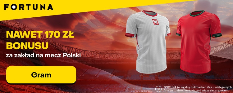 Promocja Fortuny na mecz Polski z Portugalią Oferta promocyjna Fortuny na Polska - Portugalia