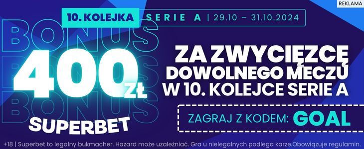 400 zł bonusu od Superbet 10. kolejka Serie A: 400 zł bonusu za typ na zwycięzcę meczu
